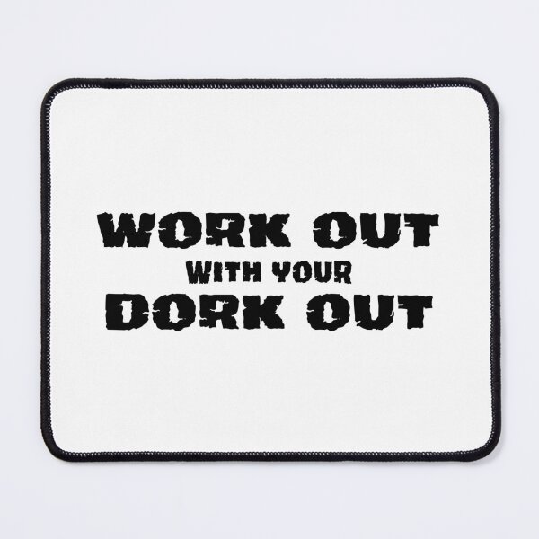 Item preview, Work Out with your Dork Out designed and sold by CatBagz.