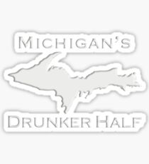 Pegatina MICHIGAN'S DRUNKER HALF- Península superior UP Diseño divertido de Yooper