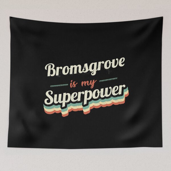 Item preview, Bromsgrove Is My Superpower designed and sold by Custom365.