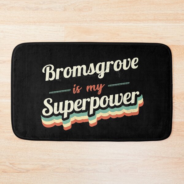 Item preview, Bromsgrove Is My Superpower designed and sold by Custom365.