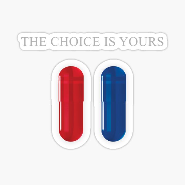 Item preview, The Choice Is Yours Red or Blue Pills - Matrix designed and sold by tsquarefabrics.