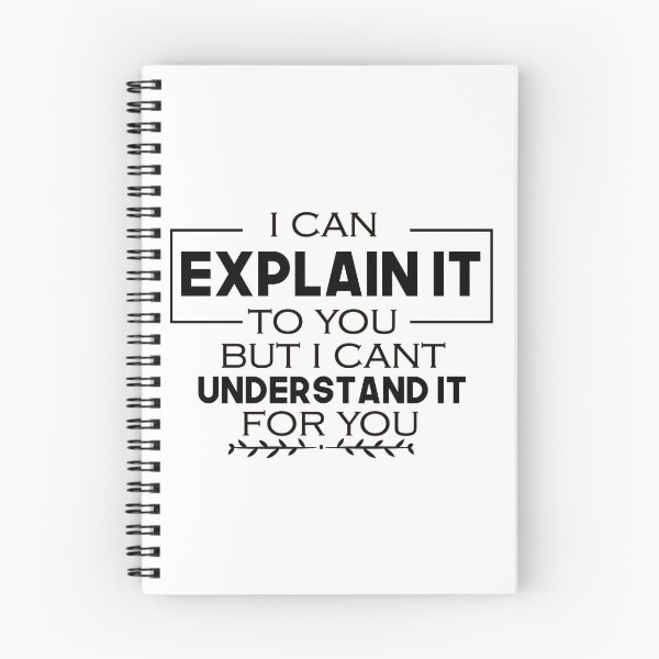 Item preview, I Can Explain It To You But I Can't Understand It For You Classic T-shirt Classic T-Shirt designed and sold by ILTS.