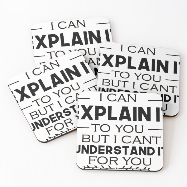 Item preview, I Can Explain It To You But I Can't Understand It For You Classic T-shirt Classic T-Shirt designed and sold by ILTS.