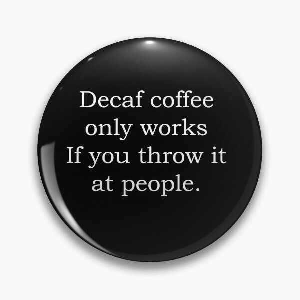Item preview, Decaf jokes  designed and sold by ayaato.