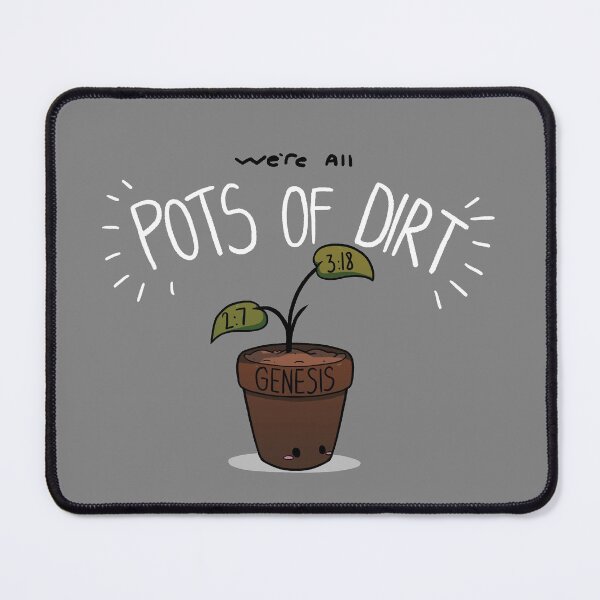Item preview, Dirtbag no, I mean pot designed and sold by Cephalosaur.