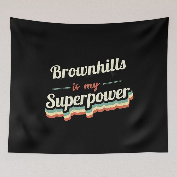 Item preview, Brownhills Is My Superpower designed and sold by Custom365.