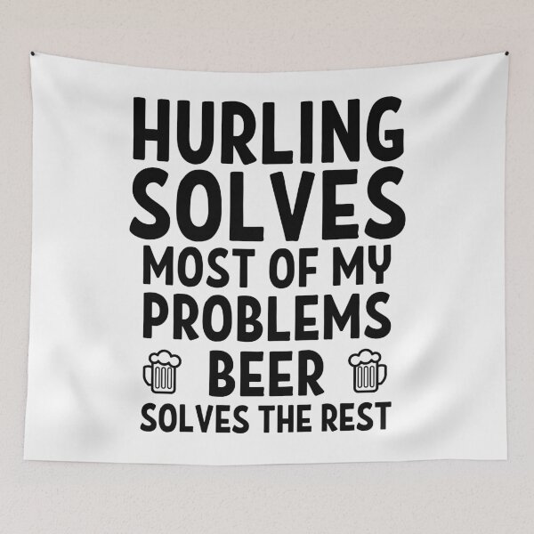 Item preview, Hurling solves most of my problems. Beer solves the rest. designed and sold by TheGreenGoat.