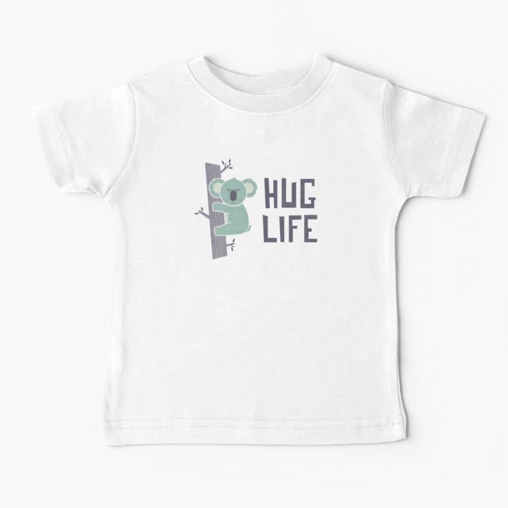Hug Life Baby T-Shirt