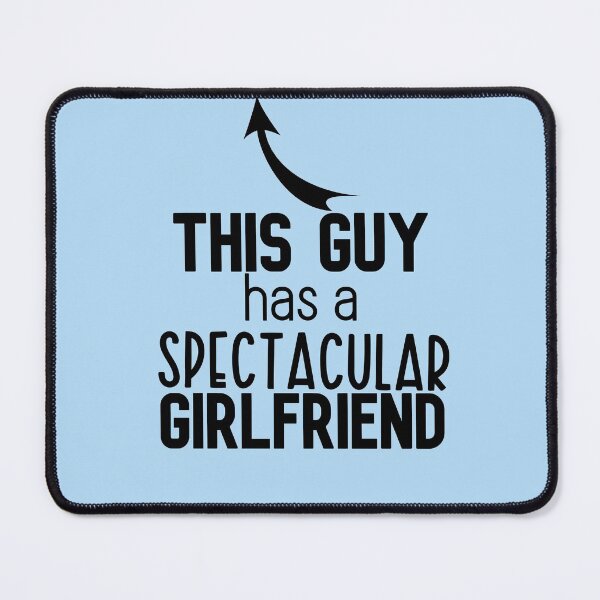 Item preview, This Guy has a Spectacular Girlfriend - Valentines Day Gift designed and sold by DiensDesign.