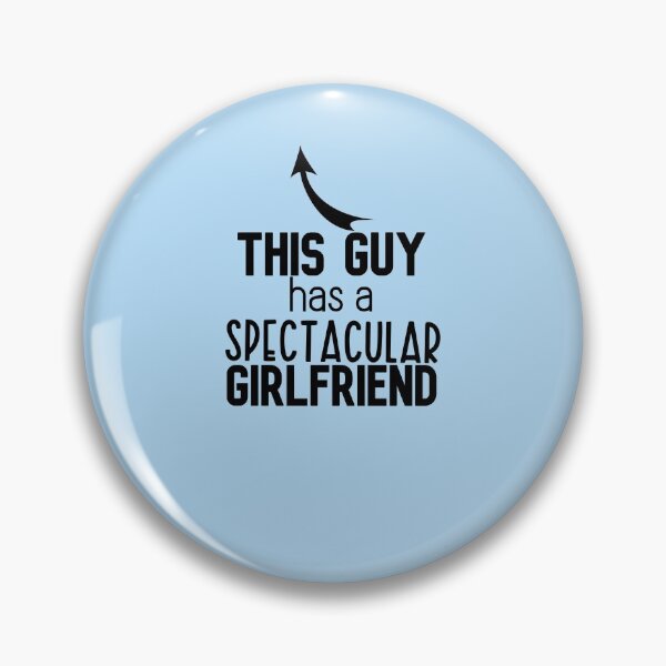 Item preview, This Guy has a Spectacular Girlfriend - Valentines Day Gift designed and sold by DiensDesign.
