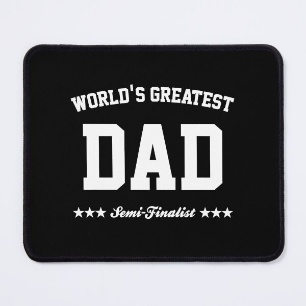 Item preview, World's Greatest Dad Semi finalist Father's Day designed and sold by franktimothy.