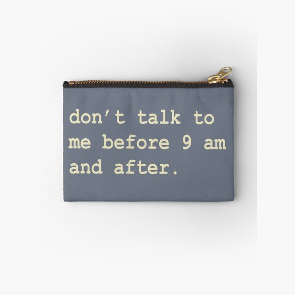 Item preview, Don’t talk to me before 9 am and after relatable struggle introverted high school struggle college student struggle struggle of an adult relatable designed and sold by RashidaHanaart.