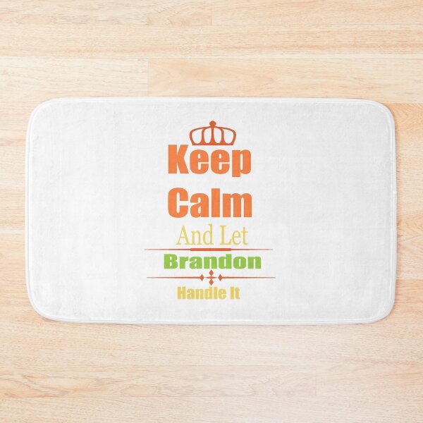 Item preview, Keep Calm And Let Brandon Handle It designed and sold by elkingo.