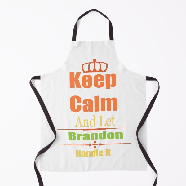 Item preview, Keep Calm And Let Brandon Handle It designed and sold by elkingo.