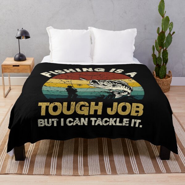 Item preview, Fishing Is A Tough Job But I Can Tackle It designed and sold by palaco210.
