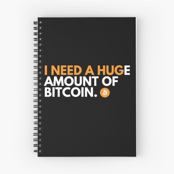 Item preview, Funny Crypto Meme - I Need A HUGe Amount Of Bitcoin  designed and sold by nft-millionaire.