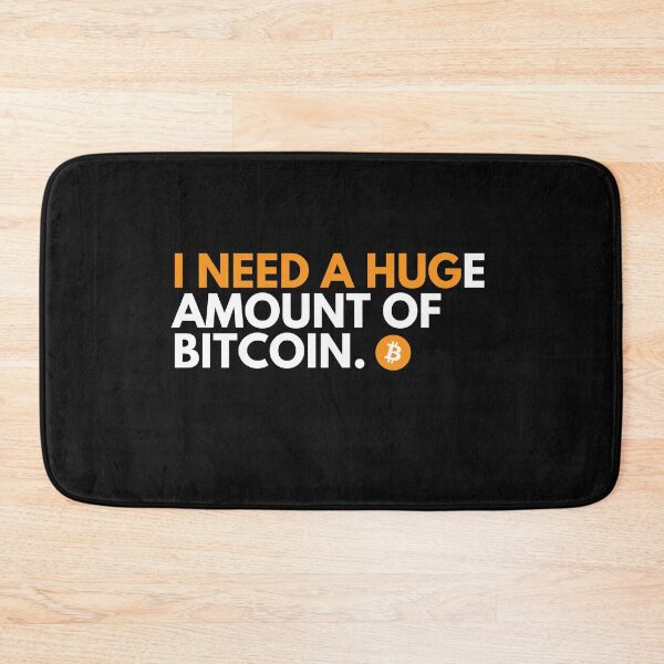 Item preview, Funny Crypto Meme - I Need A HUGe Amount Of Bitcoin  designed and sold by nft-millionaire.