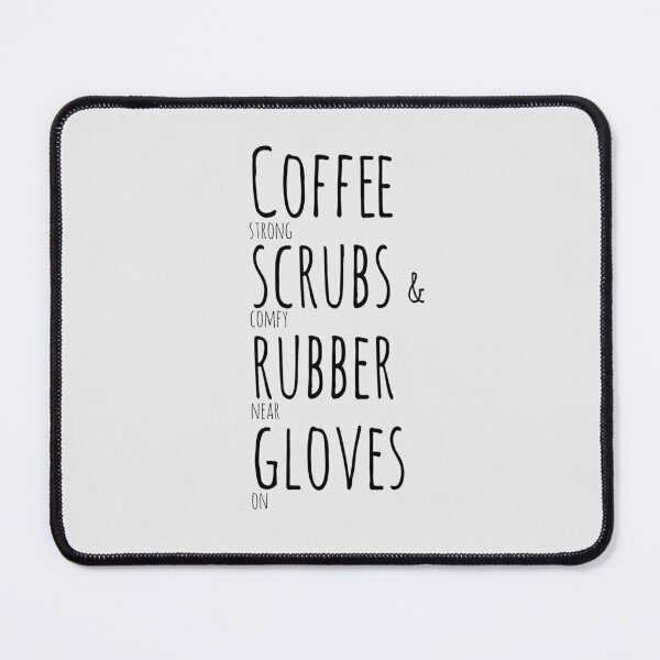 Item preview, Coffee scrubs and rubber gloves for nurses RN Dentist designed and sold by lydiavine.