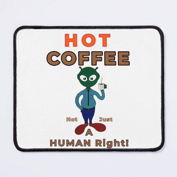 Item preview,  HOT COFFEE not just a Human Right...Colored by GrandpaH designed and sold by GrandpaH.