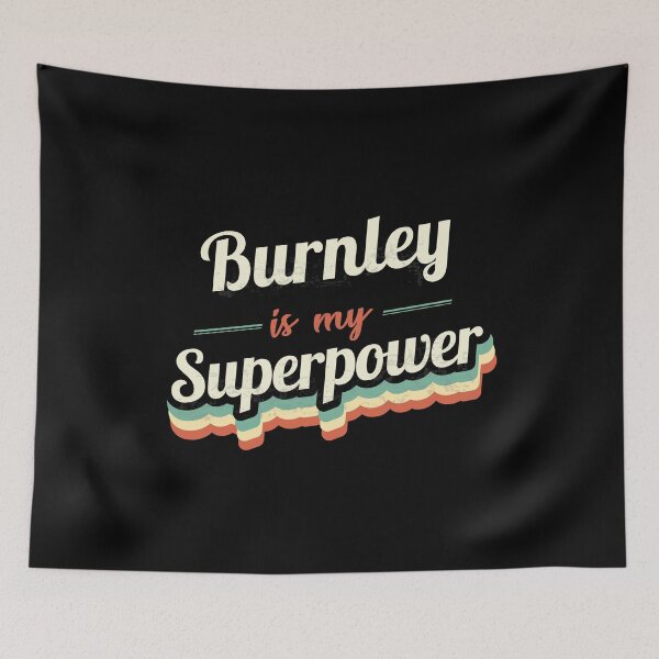 Item preview, Burnley Is My Superpower designed and sold by Custom365.