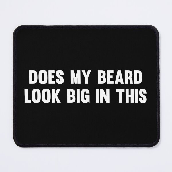 Item preview, Does My Beard Look Big In This designed and sold by AyateeArt.