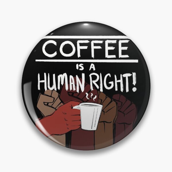 Item preview, Coffee Is A Human Right! designed and sold by SubtleSplit.