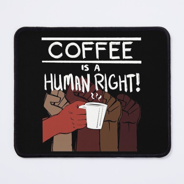 Item preview, Coffee Is A Human Right! designed and sold by SubtleSplit.