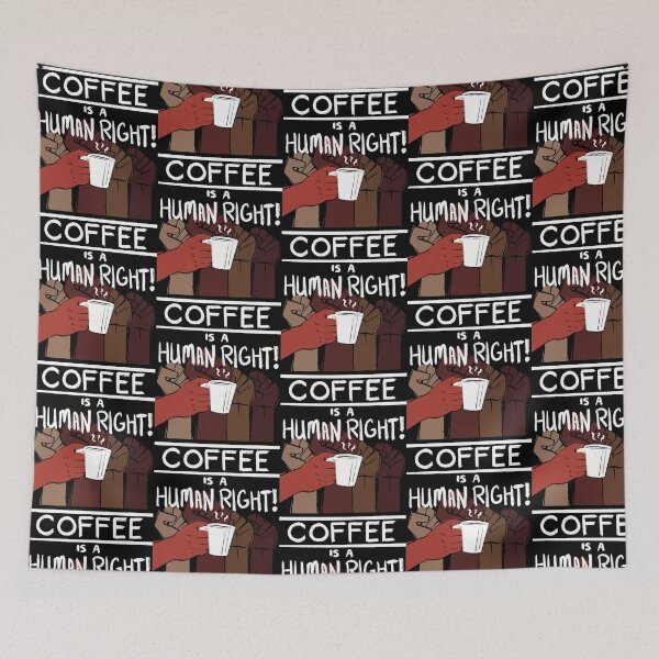 Item preview, Coffee Is A Human Right! designed and sold by SubtleSplit.