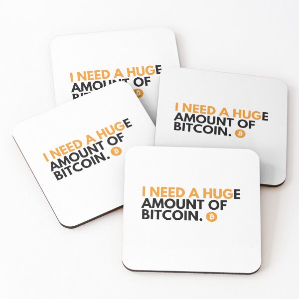 Item preview, Funny Crypto Saying - I Need A HUGe Amount Of Bitcoin  designed and sold by nft-millionaire.