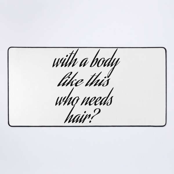 Item preview, WITH A BODY LIKE THIS WHO NEEDS HAIR designed and sold by leicha.