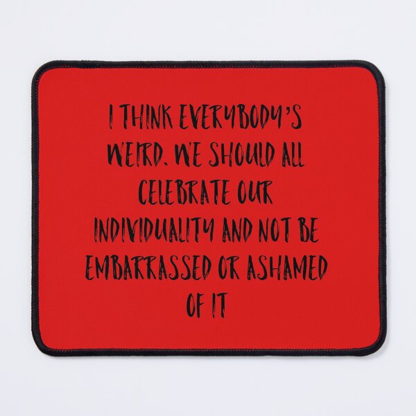 Item preview, i think everybody's weird.  designed and sold by Dipalo.