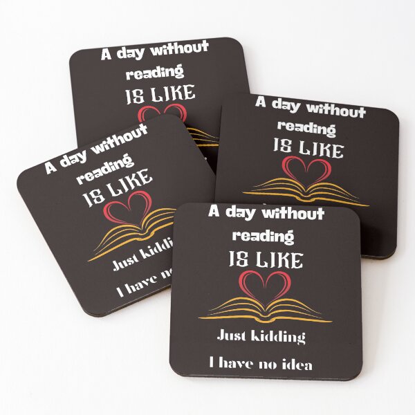 Item preview, A day without reading is like just kidding I have no idea designed and sold by love Life22.