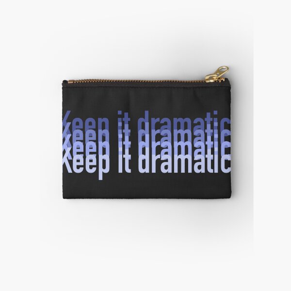 Item preview, Keep it dramatic drama queen teen struggle high school drama queen theatre cute sassy  designed and sold by RashidaHanaart.