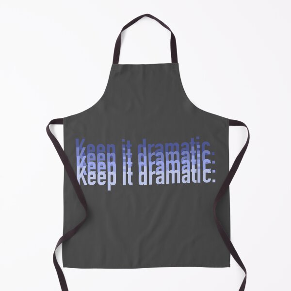 Item preview, Keep it dramatic drama queen teen struggle high school drama queen theatre cute sassy designed and sold by RashidaHanaart.