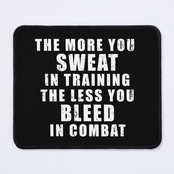 Item preview, The more you sweat in training, the less you bleed in combat designed and sold by Be-A-Warrior.