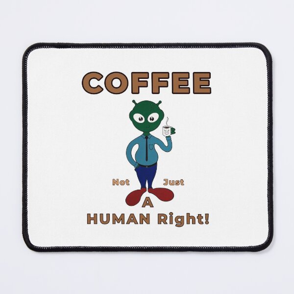 Item preview, COFFEE not just a Human Right... Colored by GrandpaH designed and sold by GrandpaH.