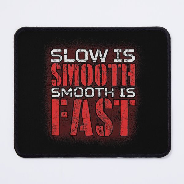 Item preview, Slow is smooth, smooth is fast - red and white text designed and sold by Be-A-Warrior.