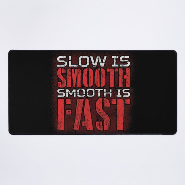 Item preview, Slow is smooth, smooth is fast - red and white text designed and sold by Be-A-Warrior.