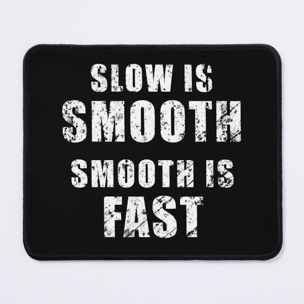 Item preview, Slow is smooth, smooth is fast - vertical, distressed designed and sold by Be-A-Warrior.