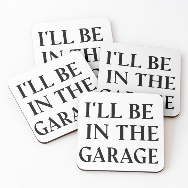 Item preview, I'LL BE IN THE GARAGE designed and sold by leicha.