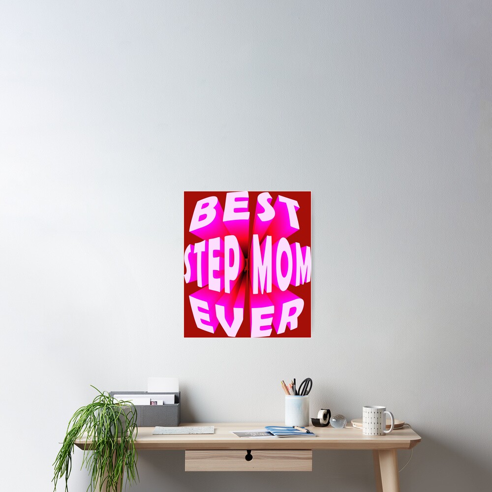 Best Step Mom Ever 3d Text 3d Text 3d Words 3d Quotes Poster For