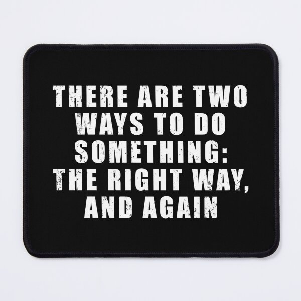 Item preview, There are two ways to do something: the right way, and again designed and sold by Be-A-Warrior.