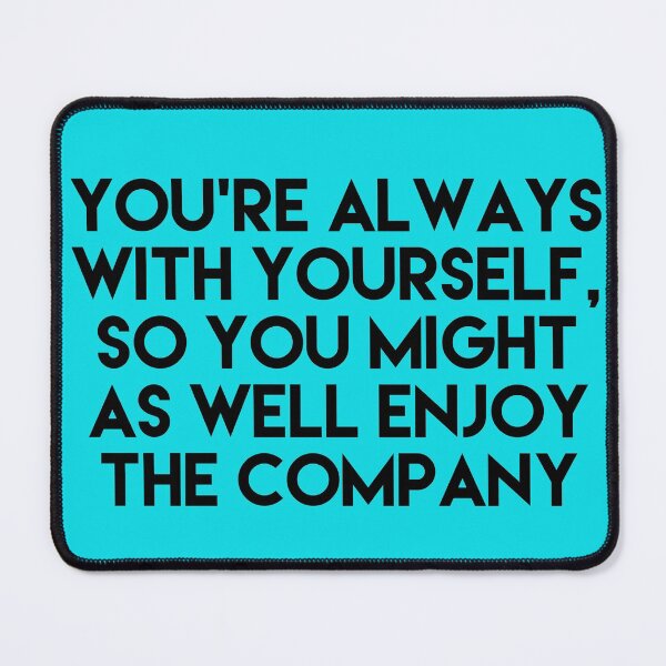 Item preview, you're always with yourself designed and sold by Dipalo.