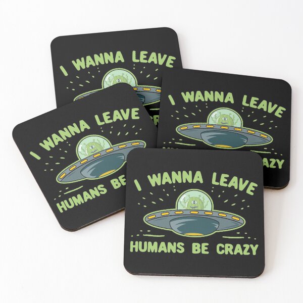 Item preview, I Wanna Leave Humans Be Crazy designed and sold by Dan66.