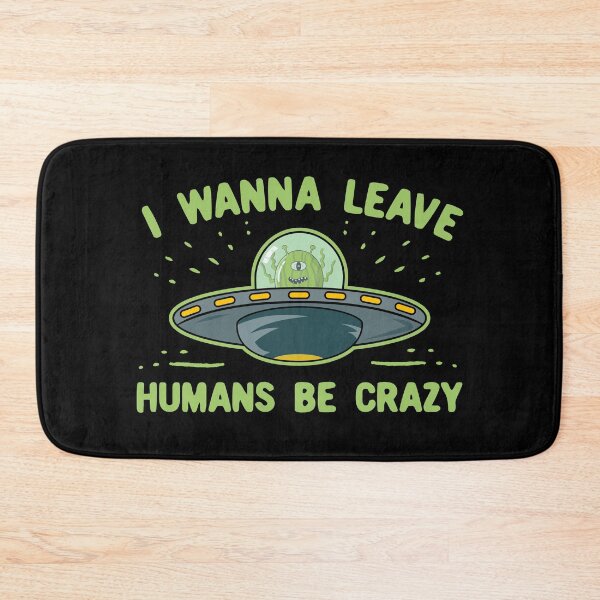 Item preview, I Wanna Leave Humans Be Crazy designed and sold by Dan66.