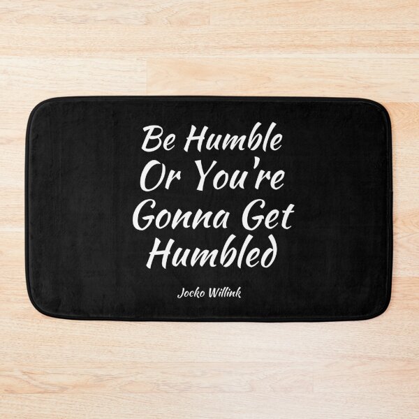 Item preview, Be Humble Or You're Gonna Get Humbled - Jocko Willink Motivational Saying designed and sold by Dip-Art.