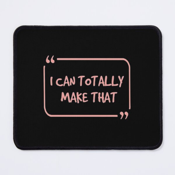 Item preview, I Can Totally Make That designed and sold by mylittlepet.
