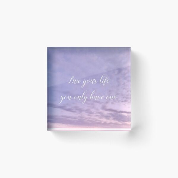 Item preview, Live your life you only have one with Purple Cloudy Sky designed and sold by TheArtAngels.