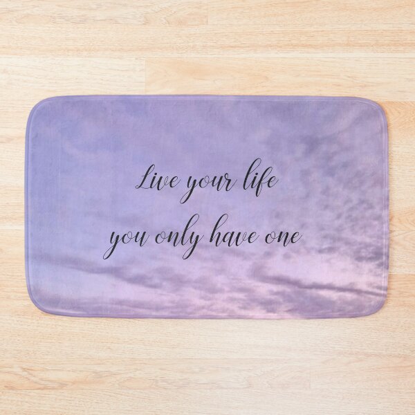 Item preview, Live your life you only have one with Purple Cloudy Sky designed and sold by TheArtAngels.