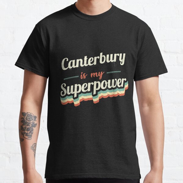 Canterbury Is My Superpower Classic T-Shirt